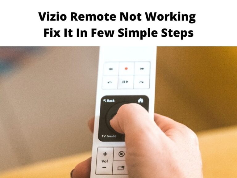 Vizio Remote Not Working Fix It In Few Simple Steps