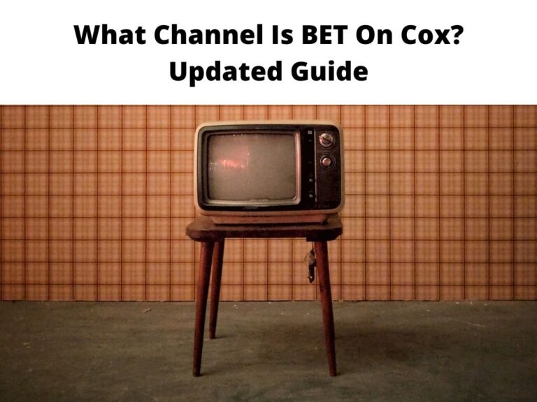 What Channel Is BET On Cox? Updated Guide