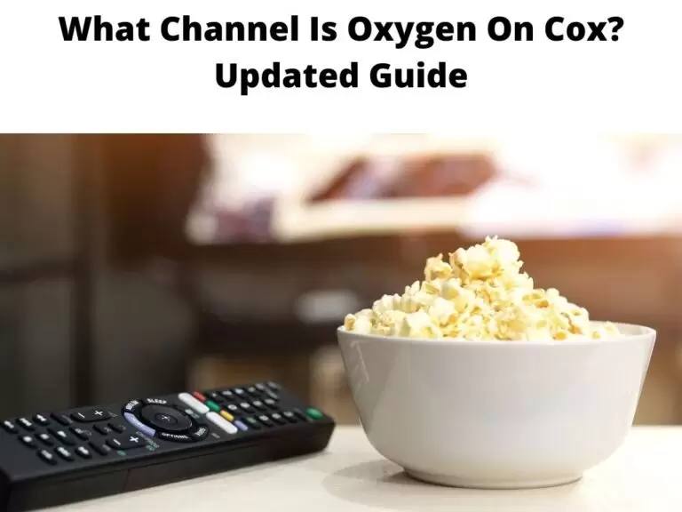 What Channel Is Oxygen On Cox? - Updated Guide