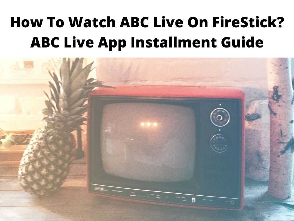 How To Watch ABC Live On FireStick
