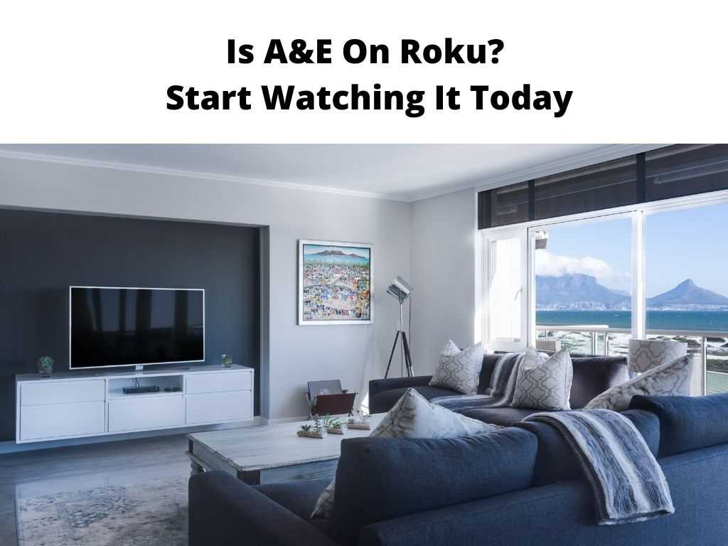 Is A&E On Roku