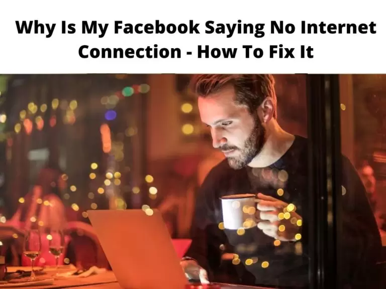 Why Is My Facebook Saying No Internet Connection