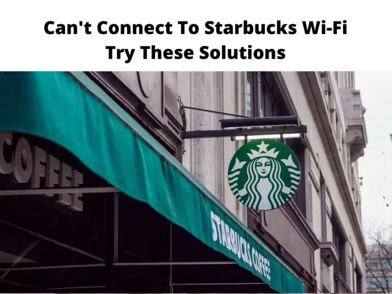 Can't Connect To Starbucks Wi-Fi
