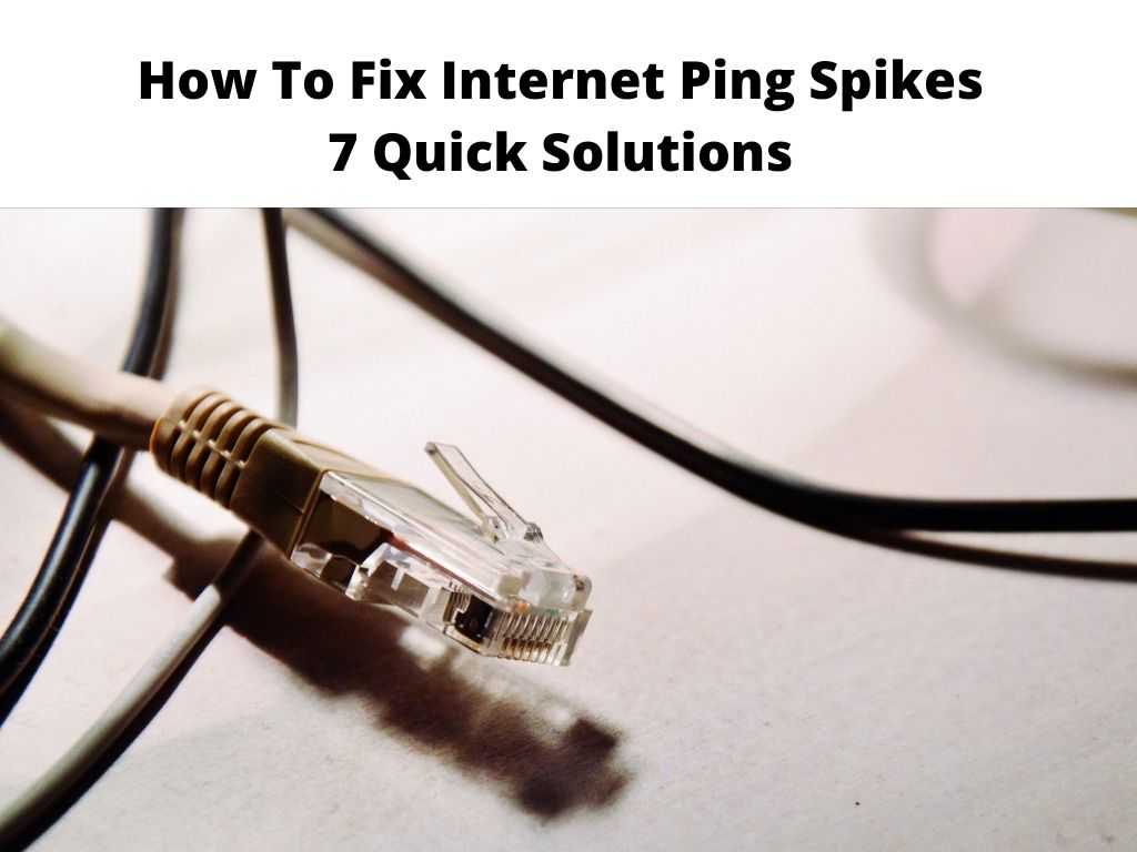 How To Fix Internet Ping Spikes