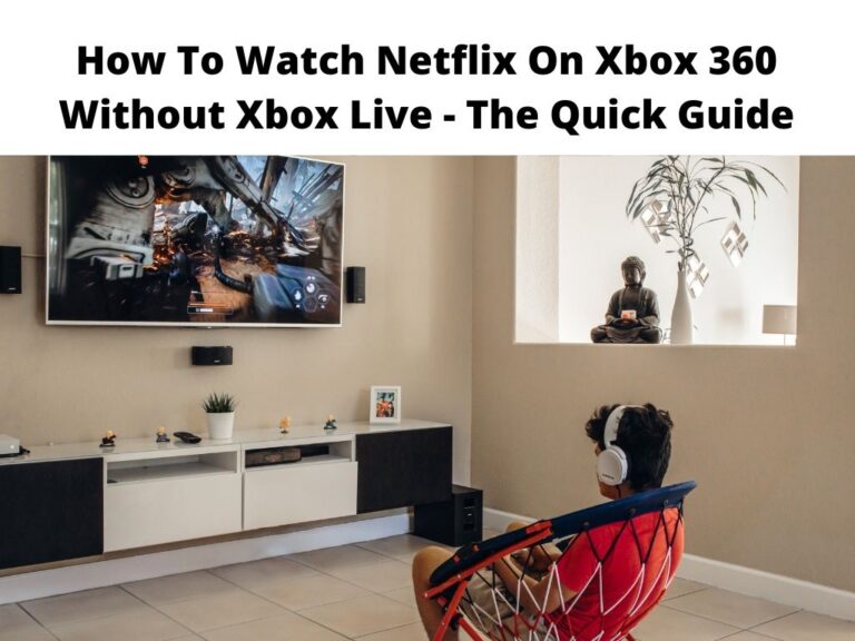 How To Watch Netflix On Xbox 360 Without Xbox Live