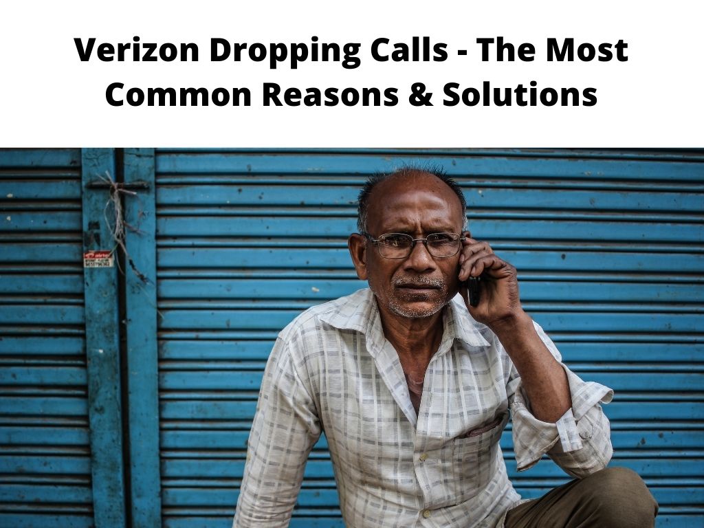 Why is Verizon Dropping Calls How To Fix The Problem