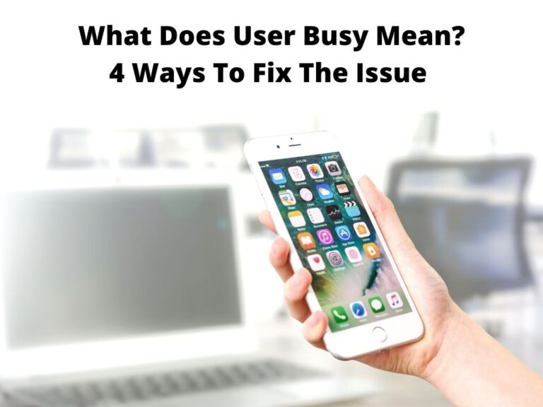 What Does User Busy Mean Solved 4 Easy Fixes Guide