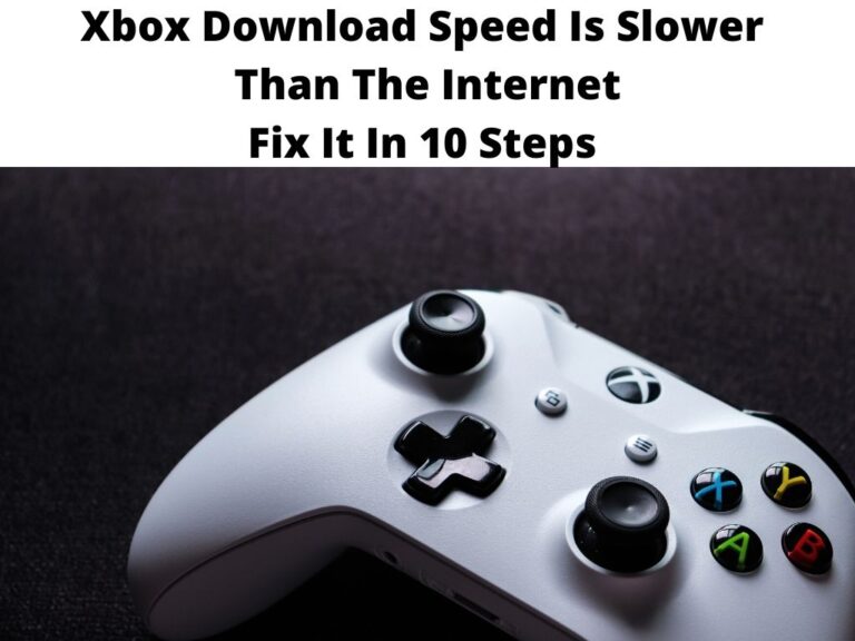 Xbox Download Speed Is Slower Than The Internet