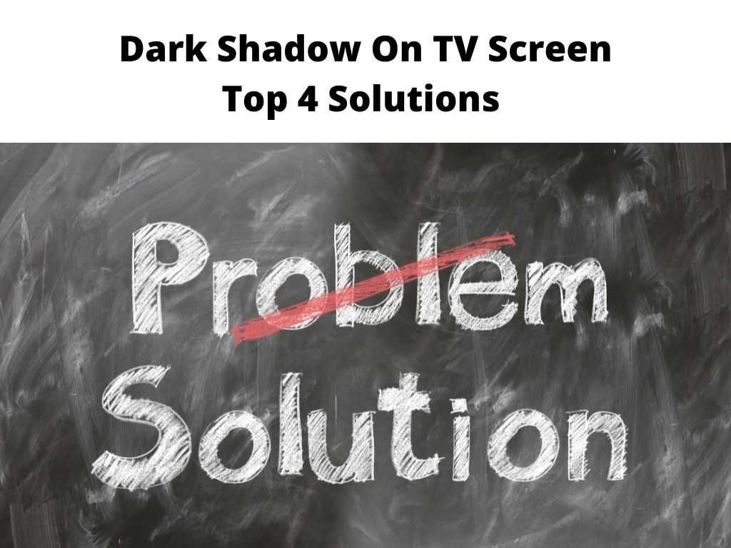 Dark Shadow On TV Screen