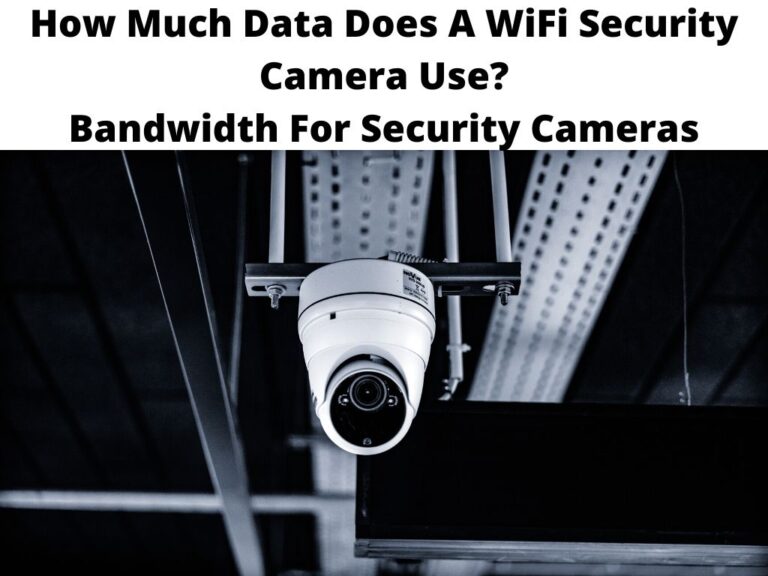 How Much Data Does A WiFi Security Camera Use