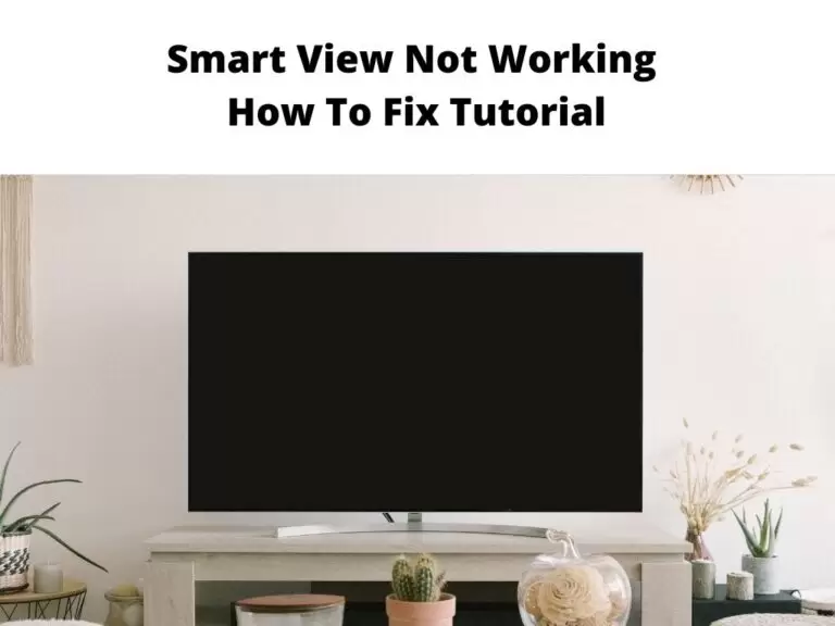 Smart View Not Working