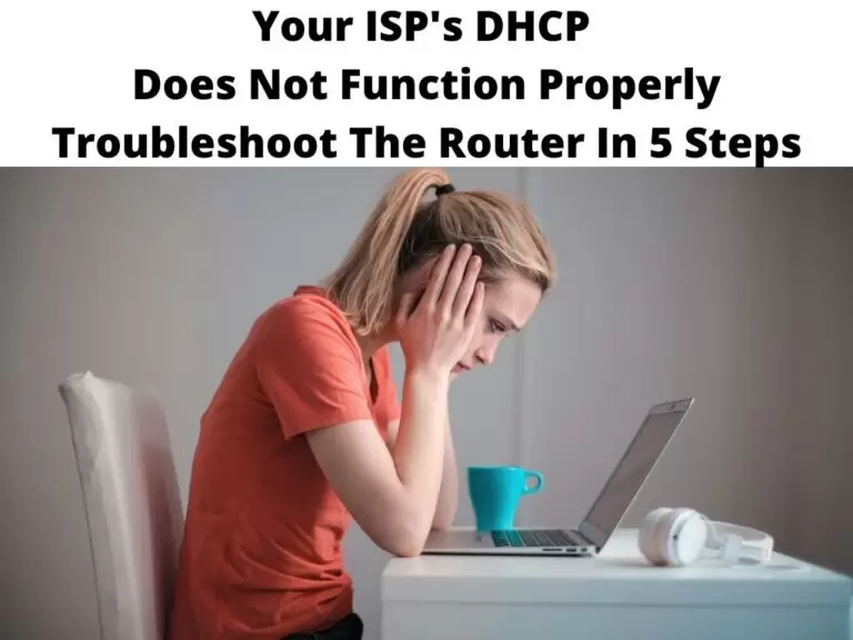 Your ISP's DHCP Does Not Function Properly