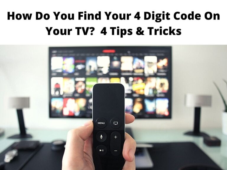 How Do You Find Your 4 Digit Code On Your TV