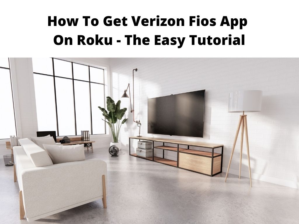 How To Get Verizon Fios App On Roku