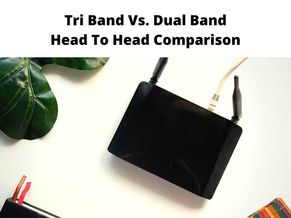 Tri Band Vs. Dual Band