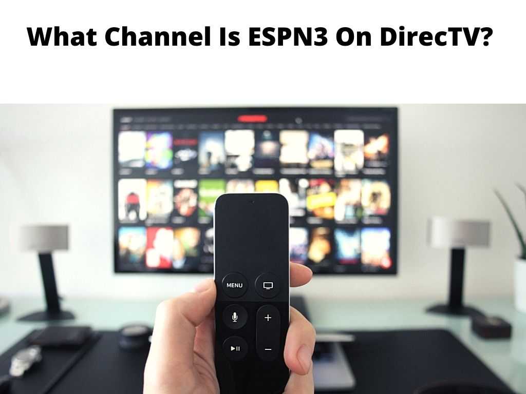 What Channel Is ESPN3 On DirecTV? - Updated Guide 2023