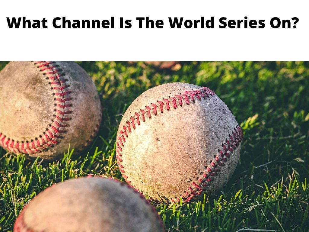 What Channel Is The World Series On