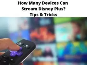 How Many Devices Can Stream Disney Plus