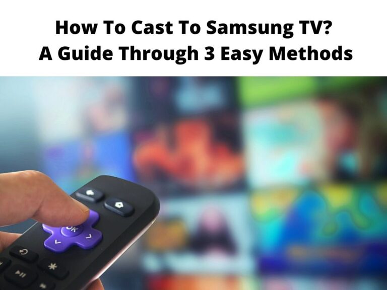 How To Cast To Samsung TV
