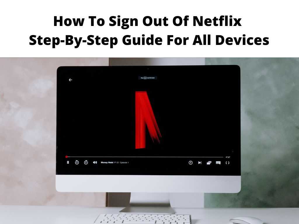 How To Sign Out Of Netflix