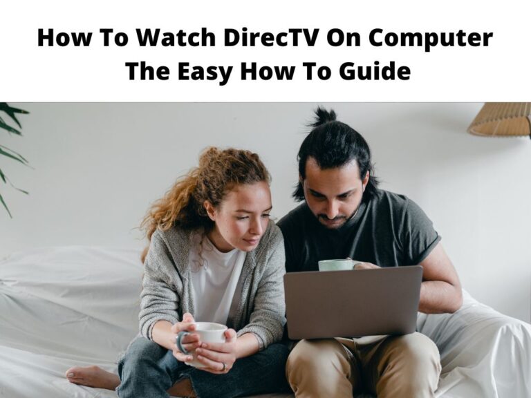 How To Watch DirecTV On Computer