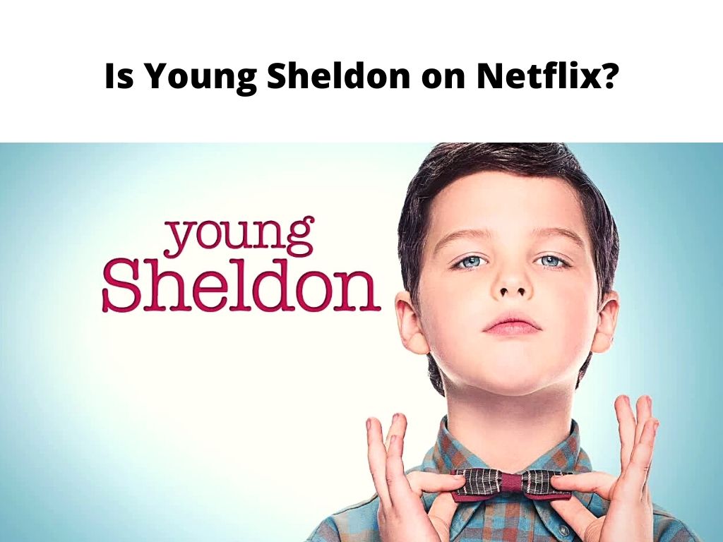 Is Young Sheldon on Netflix