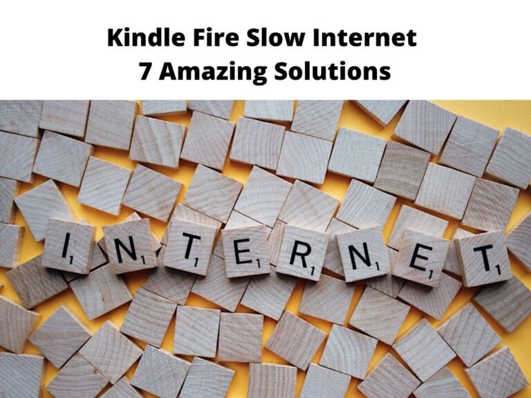 Kindle Fire Slow Internet