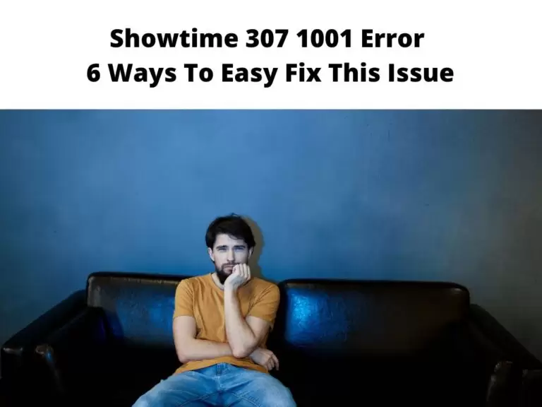 Showtime 307 1001 Error