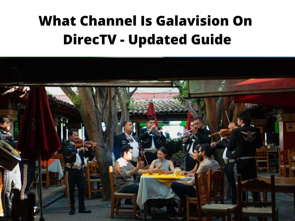 What Channel Is Galavision On DirecTV