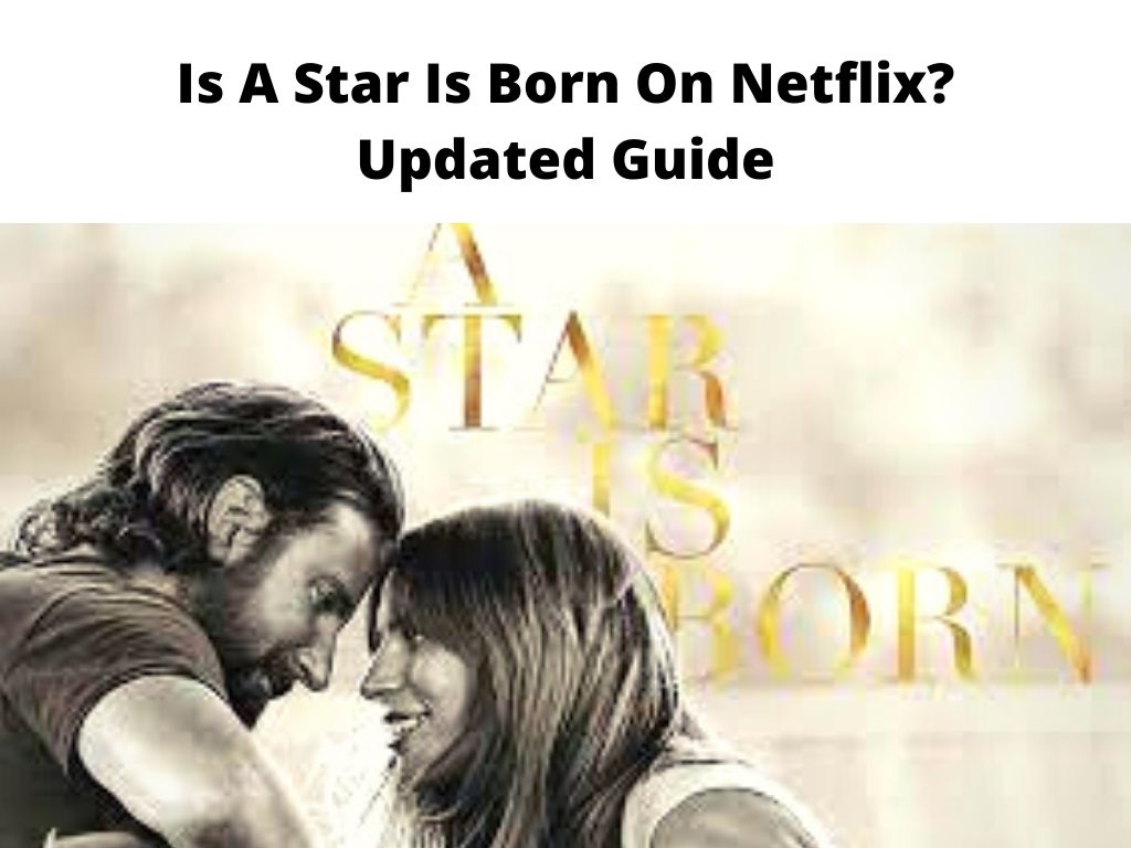 Is A Star Is Born On Netflix