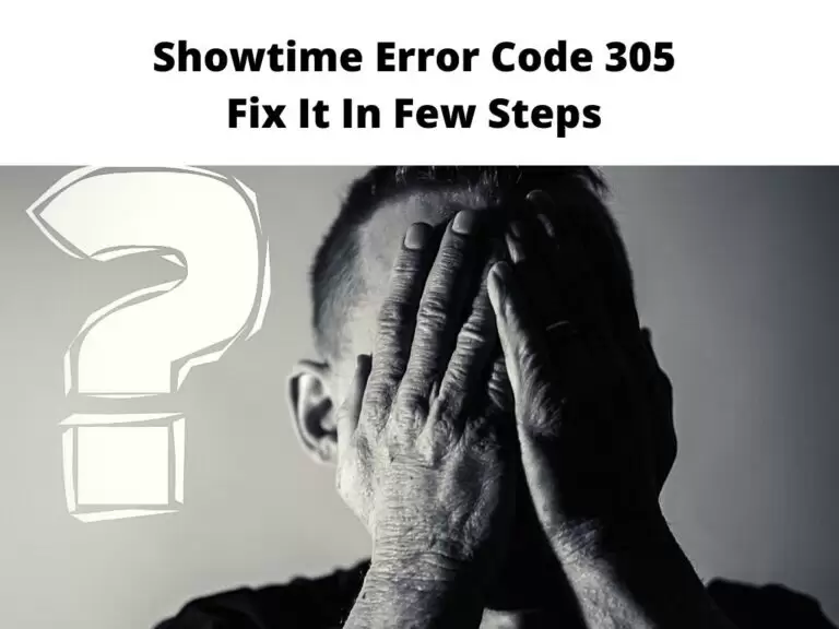 Showtime Error Code 305