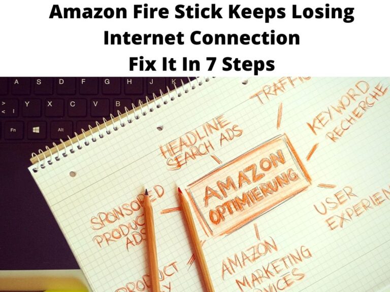 Amazon Fire Stick Keeps Losing Internet Connection