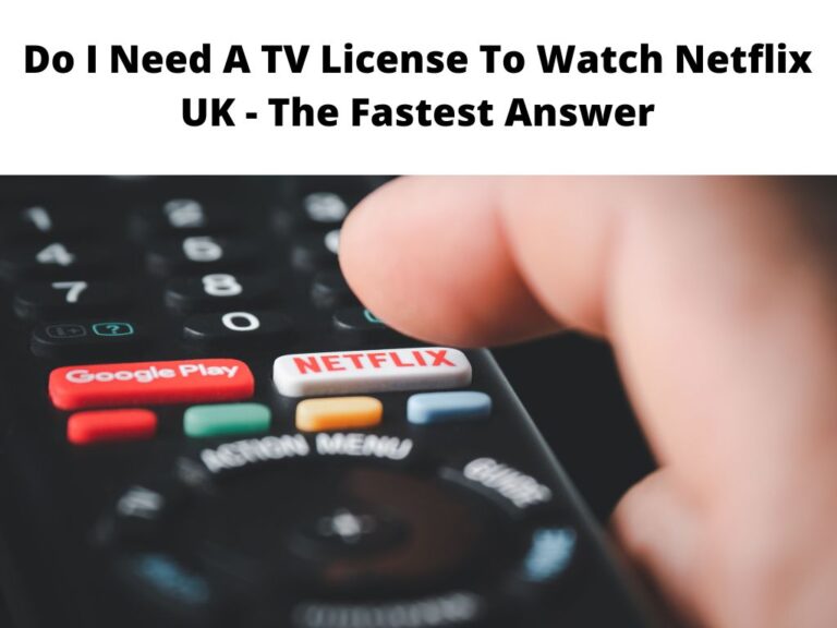 Do I Need A TV License To Watch Netflix UK