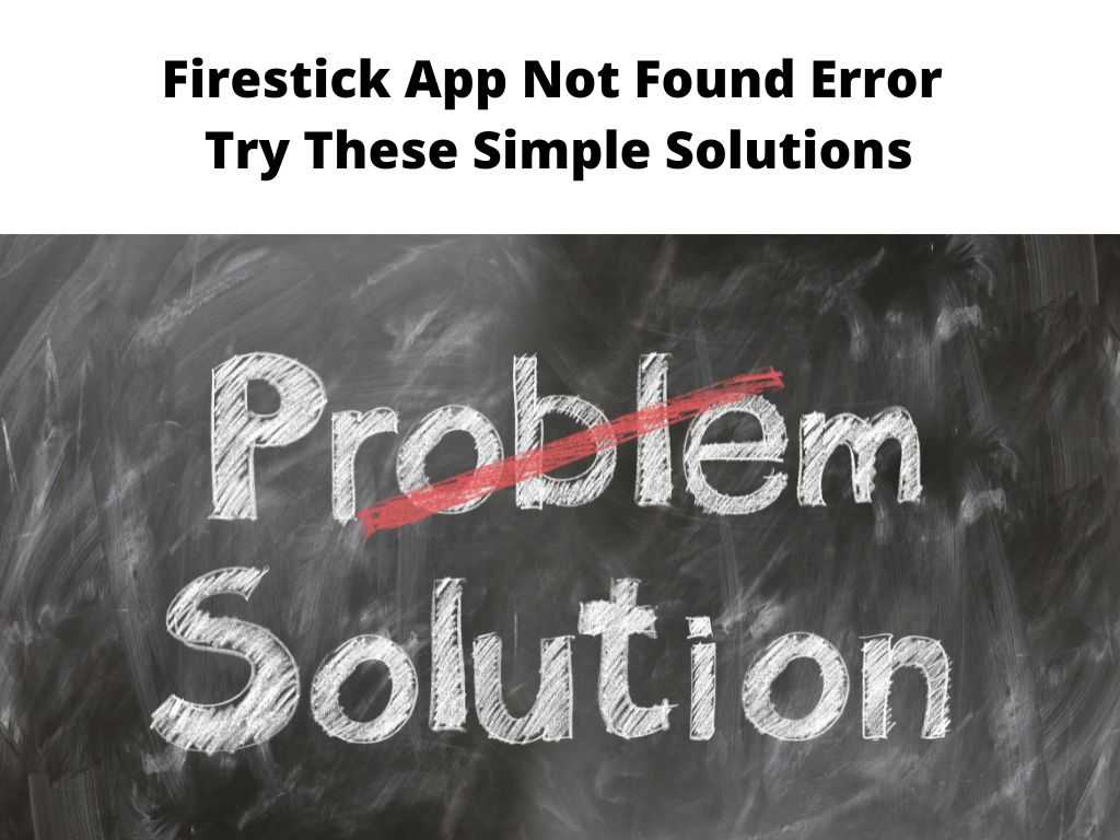 Firestick App Not Found Error