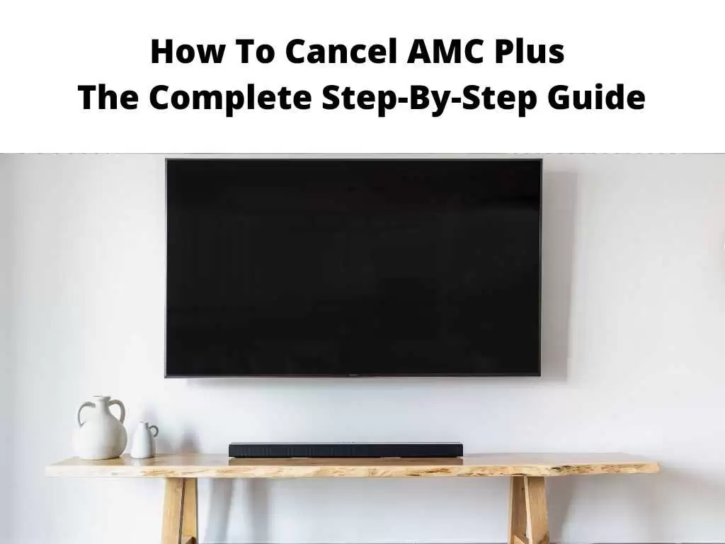 How To Cancel AMC Plus