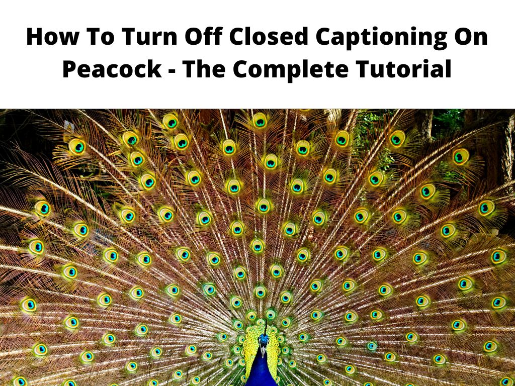 How To Turn Off Closed Captioning On Peacock