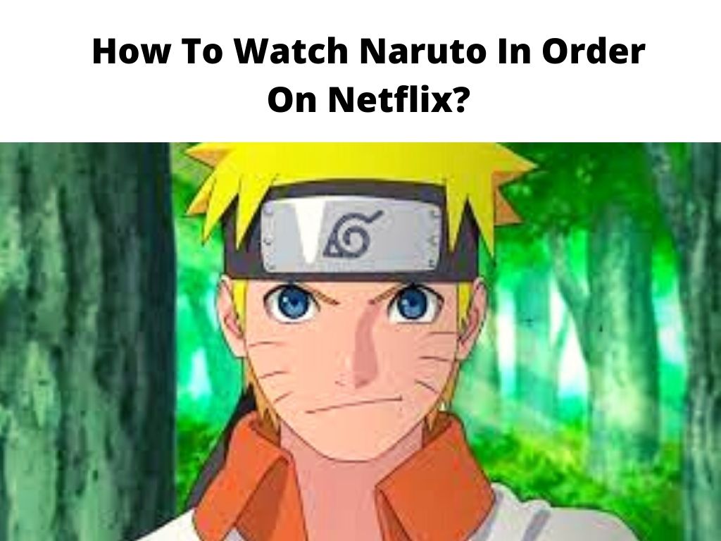 How To Watch Naruto In Order On Netflix