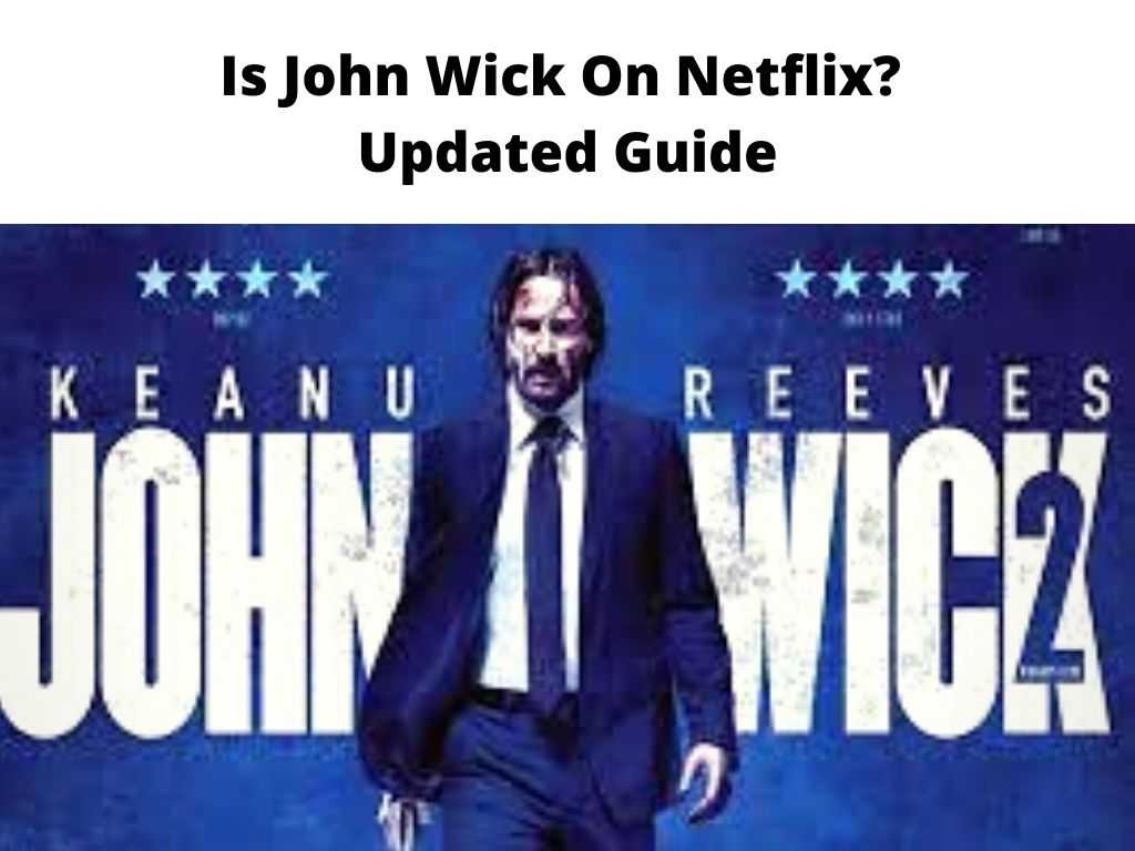 Is John Wick On Netflix? Updated Guide 2024