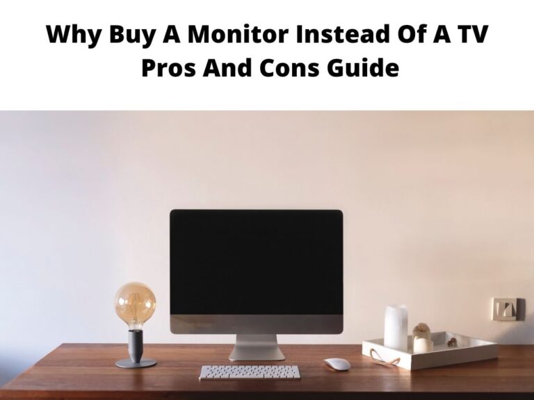 Why Buy A Monitor Instead Of A TV