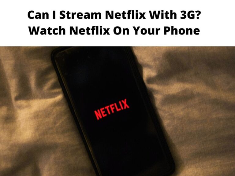 Can I Stream Netflix With 3G