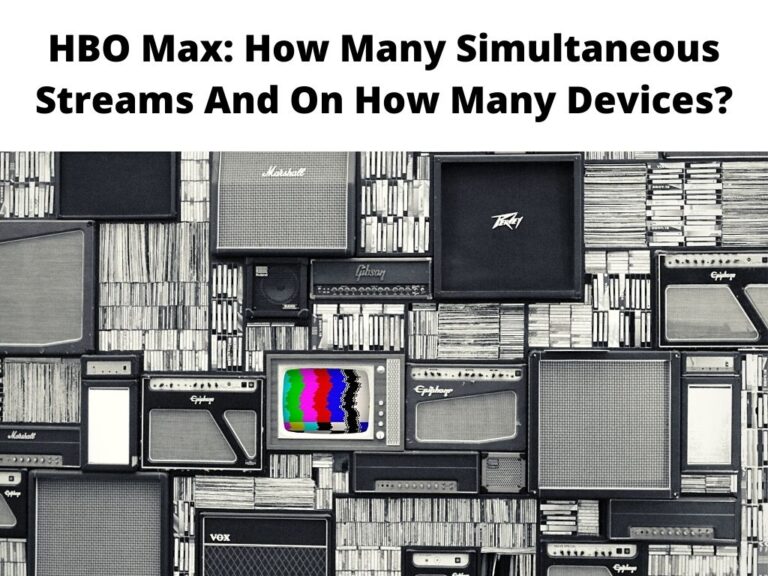 HBO Max How Many Simultaneous Streams And On How Many Devices