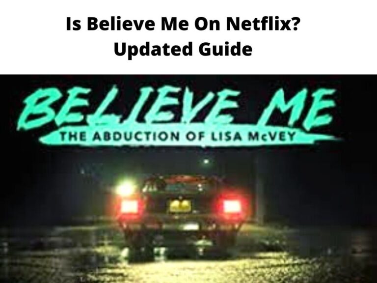 Is Believe Me On Netflix