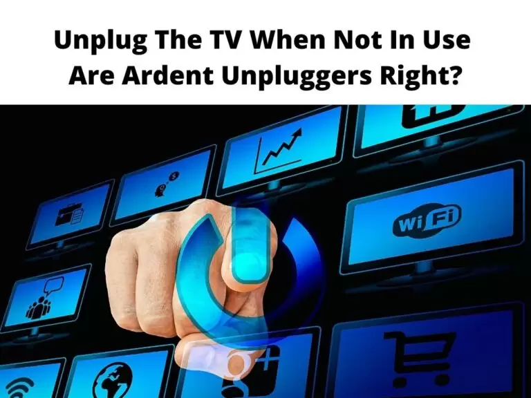 Unplug The TV When Not In Use