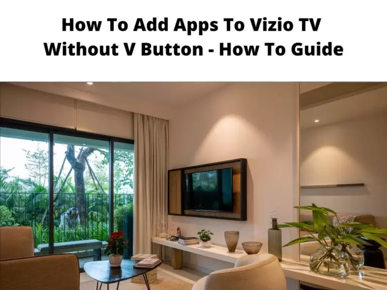 How To Add Apps To Vizio TV Without V Button