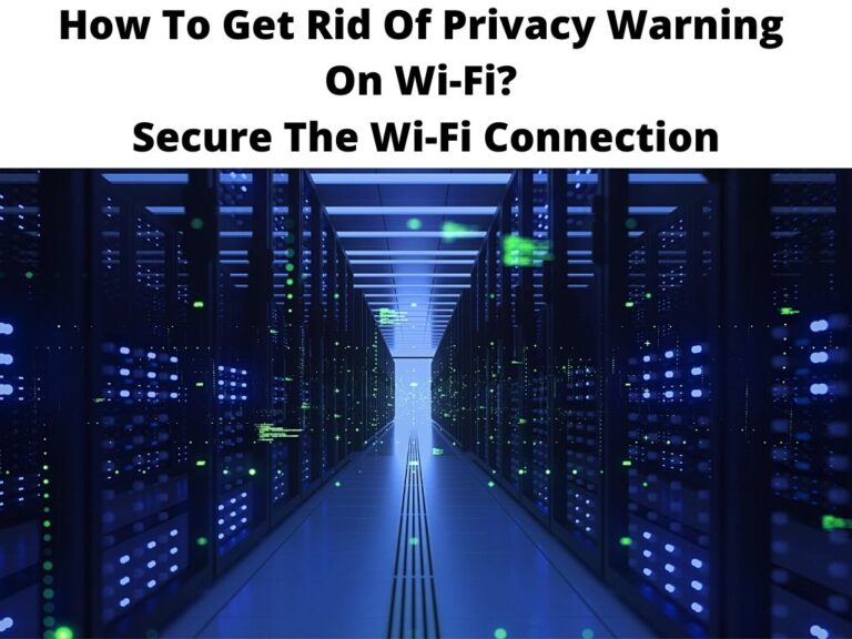 How To Get Rid Of Privacy Warning On Wi-Fi