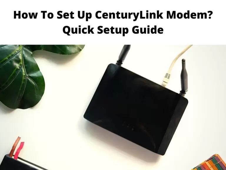 How To Set Up CenturyLink Modem