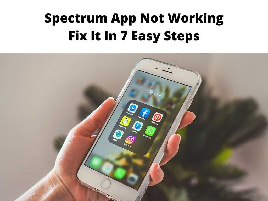 Spectrum App Not Working 7 Step Fix Guide