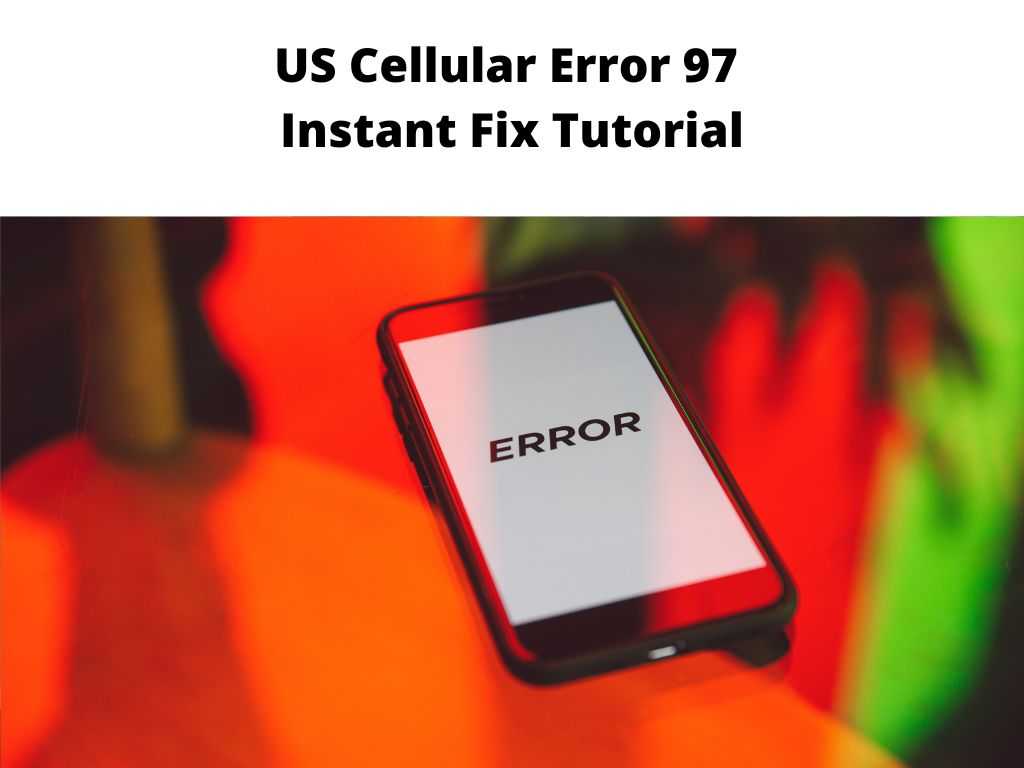 US Cellular Error 97