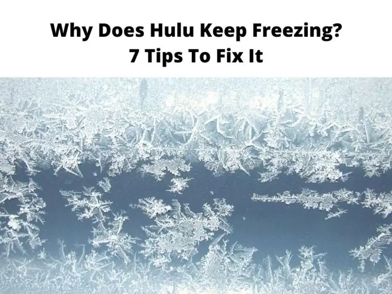 Why Does Hulu Keep Freezing