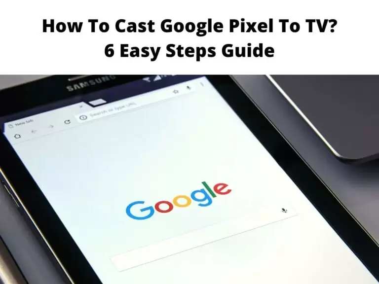 How To Cast Google Pixel To TV